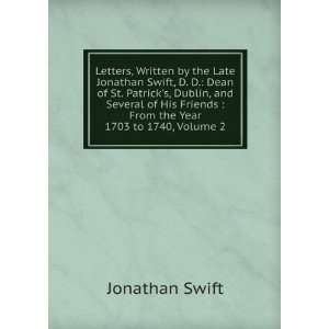  Letters, Written by the Late Jonathan Swift, D. D.: Dean 