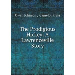  The prodigious Hickey : a Lawrenceville story: Owen Steele 