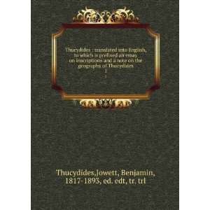   Jowett, Benjamin, 1817 1893, ed. edt, tr. trl Thucydides Books