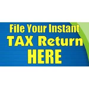   3x6 Vinyl Banner   File Your Instant Tax Return Here 