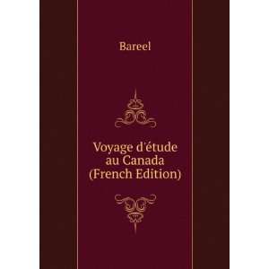 Voyage dÃ©tude au Canada (French Edition) Bareel  