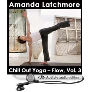  Chill Out Yoga   Flow Vol. 3 To Energise and Bring Balance 