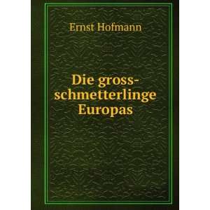  Die gross schmetterlinge Europas Ernst Hofmann Books