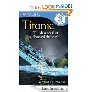 Titanic (DK Readers Level 3) Mark Dubowski  Kindle Store