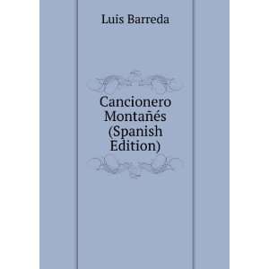  Cancionero MontaÃ±Ã©s (Spanish Edition) Luis Barreda Books