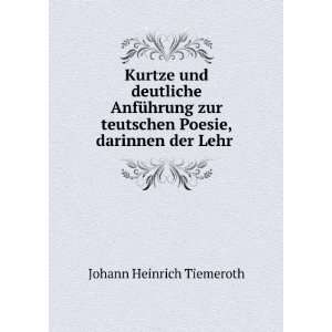   Poesie, darinnen der Lehr . Johann Heinrich Tiemeroth Books