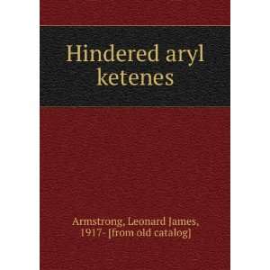   aryl ketenes Leonard James, 1917  [from old catalog] Armstrong Books