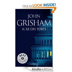 Il re dei torti (Oscar bestsellers) (Italian Edition) John Grisham, T 