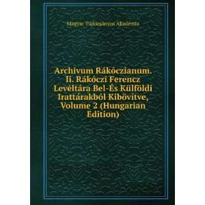   Volume 2 (Hungarian Edition) Magyar TudomÃ¡nyos AkadÃ©mia Books
