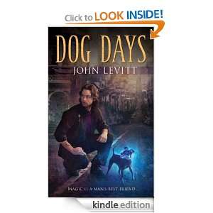 Dog Days (A Dog Days Novel) John Levitt  Kindle Store