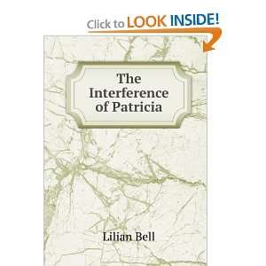  The Interference of Patricia: Lilian Bell: Books