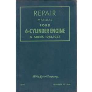   : 1941 1946 1947 FORD G 6 Cylinder Engine Service Manual: Automotive