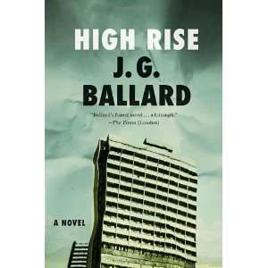  High Rise: A Novel [Paperback]: J. G. Ballard: Books