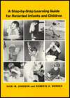Step by Step Learning Guide for Retarded Infants and Children 