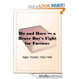 Do and Dare   a Brave Boys Fight for Fortune Horatio Alger  