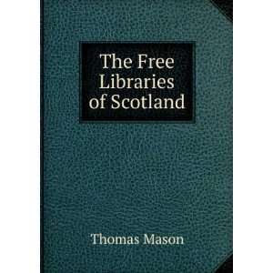  The Free Libraries of Scotland Thomas Mason Books