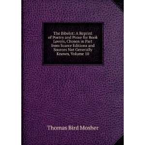  The Bibelot A Reprint of Poetry and Prose for Book Lovers 