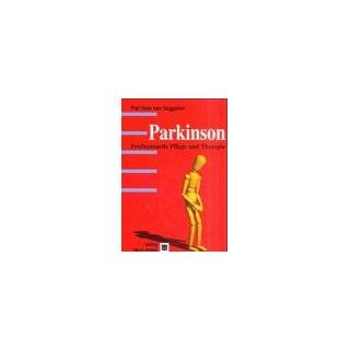Parkinson. Professionelle Pflege und Therapie. by Piet Hein van 