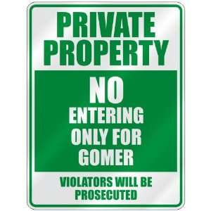   PROPERTY NO ENTERING ONLY FOR GOMER  PARKING SIGN