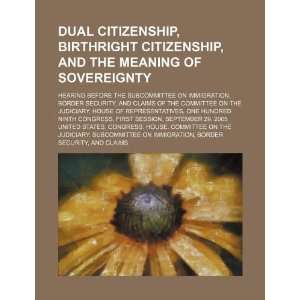  Dual citizenship, birthright citizenship, and the meaning 