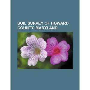  Soil Survey of Howard County, Maryland (9781234559168): U 
