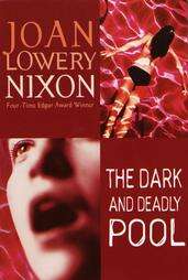 The Dark and Deadly Pool by Joan Lowery Nixon 2003, Paperback  