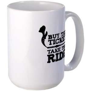  Buy the ticket. Hobbies Large Mug by 