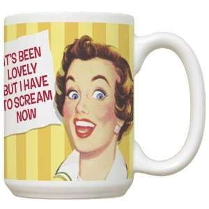   Its Been Lovely But I have To Scream Coffee Tea Mug
