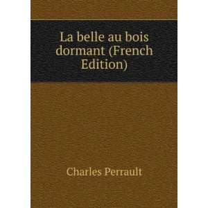  La belle au bois dormant (French Edition) Charles 