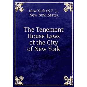  The Tenement House Laws of the City of New York New York 