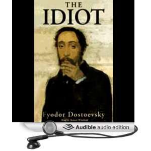 The Idiot [Unabridged] [Audible Audio Edition]