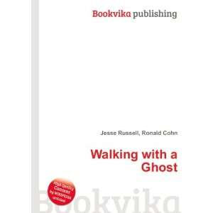  Walking with a Ghost Ronald Cohn Jesse Russell Books