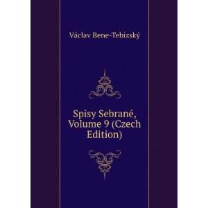   ©, Volume 9 (Czech Edition) VÃ¡clav Bene TebÃ­zskÃ½ Books