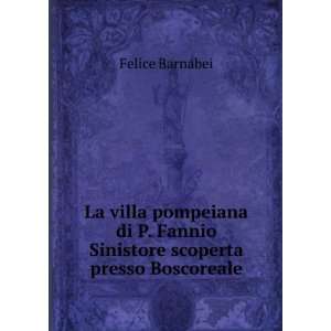   Fannio Sinistore scoperta presso Boscoreale Felice Barnabei Books