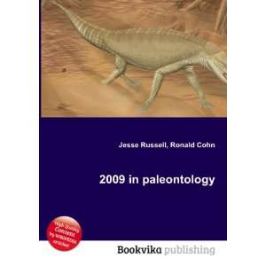  2009 in paleontology Ronald Cohn Jesse Russell Books