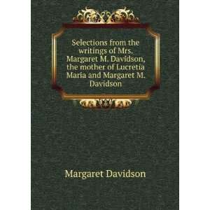   of Lucretia Maria and Margaret M. Davidson Margaret Davidson Books