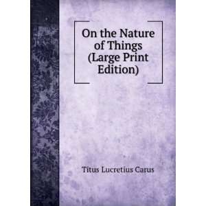   Things (Large Print Edition) Titus Lucretius Carus  Books