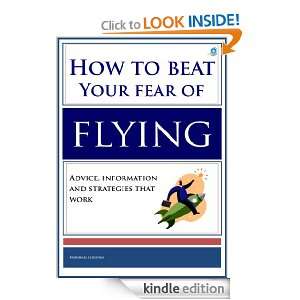 How to beat your fear of flying Advice, information and strategies 