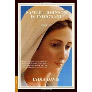   Samuel Johnson Is Indignant: Stories [Paperback]: Lydia Davis: Books