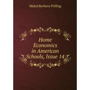   Economics in American Schools, Issue 14 Mabel Barbara Trilling Books