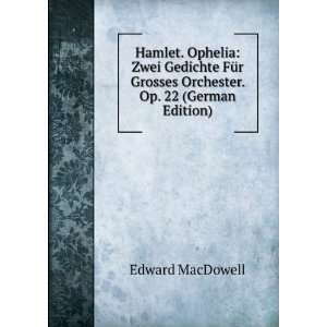  Grosses Orchester. Op. 22 (German Edition): Edward MacDowell: Books