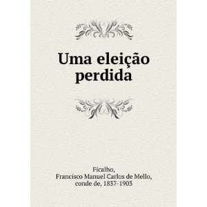   Francisco Manuel Carlos de Mello, conde de, 1837 1903 Ficalho Books