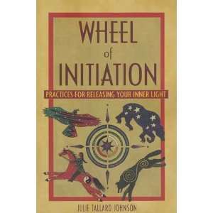    Wheel of Initiation by Julie Tallard Johnson: Everything Else