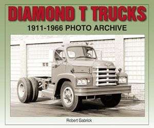 Diamond T Trucks 1911 1966 WHITE REO PHOTO ARCHIVE BOOK  