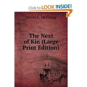    The Next of Kin (Large Print Edition) Nellie L. McClung Books