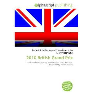  2010 British Grand Prix (9786134112987): Books