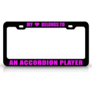 MY HEART BELONGS TO AN ACCORDION PLAYER Occupation Metal Auto License 