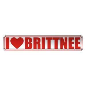   I LOVE BRITTNEE  STREET SIGN NAME