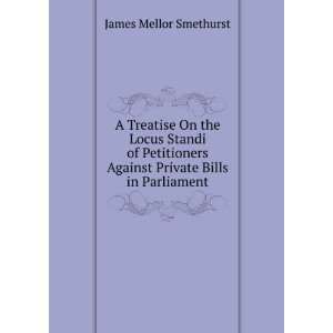   Against Private Bills in Parliament James Mellor Smethurst Books