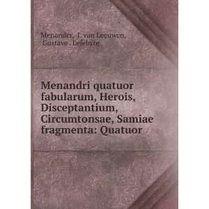   Quatuor . J. van Leeuwen, Gustave . Lefebvre Menander Books
